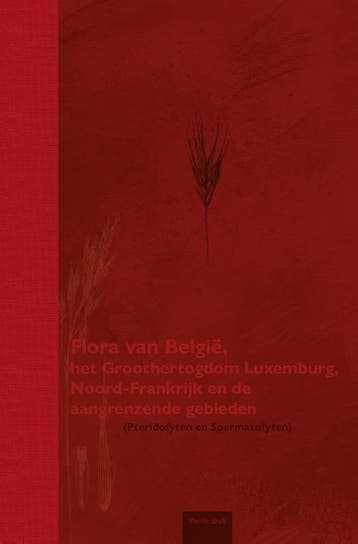 Flora Van België, Het Groothertogdom Luxemburg, Noord-Frankr, Verzenden, Nieuw, Filip Verloove; Fabienne Van Rossum; Hendrik Devriese; Jean-Patrice Matysiak; Anne Ronse; Bram Van De Beek; Arnout Zwaenepoel