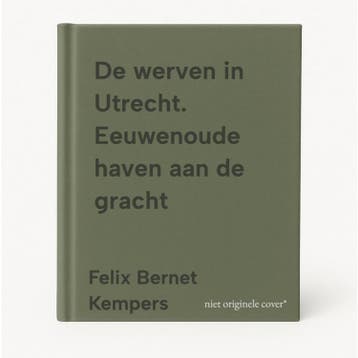 De werven in Utrecht. Eeuwenoude haven aan de gracht, Verzenden, Felix Bernet Kempers