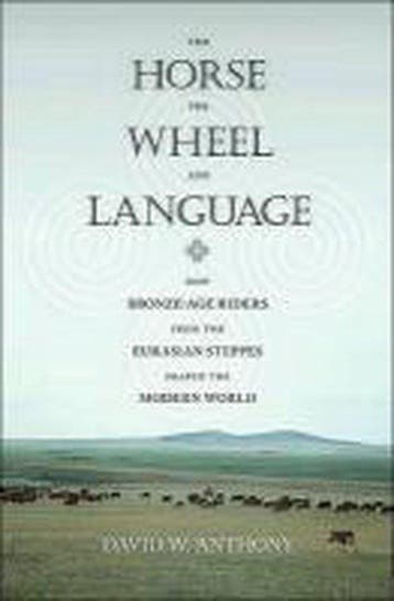 The Horse, the Wheel, and Language 9780691148182, Verzenden, Gelezen, David W. Anthony