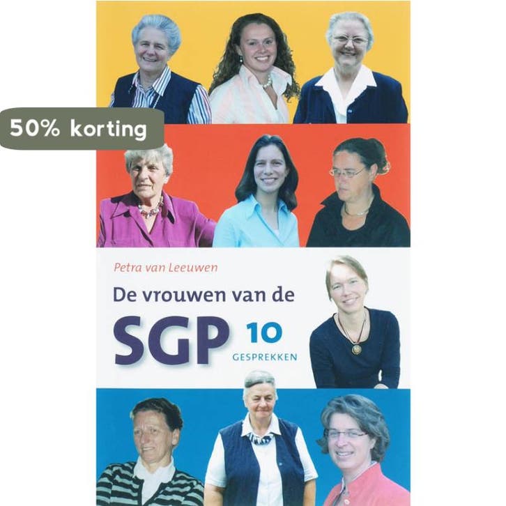 De vrouwen van de SGP 9789061404439 P. van Leeuwen, Boeken, Politiek en Maatschappij, Gelezen, Verzenden