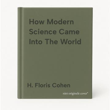 How Modern Science Came Into The World 9789089642394, Boeken, Verzenden, Zo goed als nieuw, H. Floris Cohen