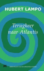 TERUGKEER NAAR ATLANTIS 9789029089685 Hubert Lampo, Verzenden, Zo goed als nieuw, Hubert Lampo