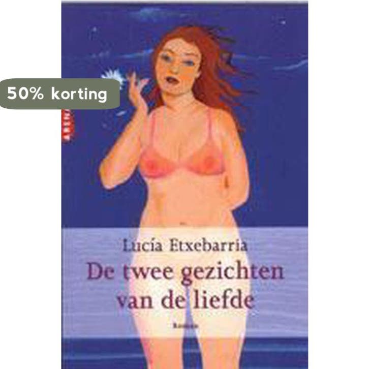 TWEE GEZICHTEN VAN DE LIEFDE 9789069744568 Lucía Etxebarria, Boeken, Romans, Zo goed als nieuw, Verzenden