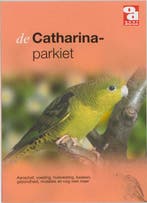 De Catharina parkieten / Over Dieren / 131 9789058211354, Boeken, Verzenden, Zo goed als nieuw