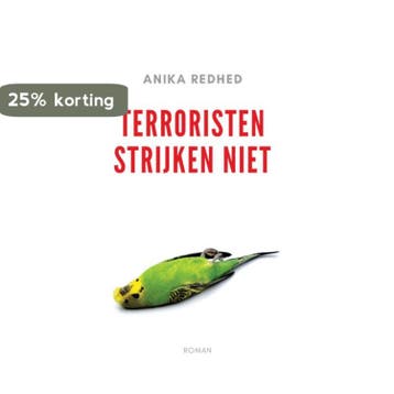 Terroristen strijken niet 9789080924178 Anika Redhed, Verzenden, Anika Redhed