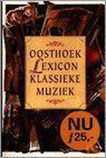 Lexicon klassieke muziek / Oosthoeks lexicons 9789021593128, Verzenden, Zo goed als nieuw