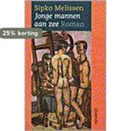 Jonge mannen aan zee 9789021474649 S. Melissen, Verzenden, S. Melissen