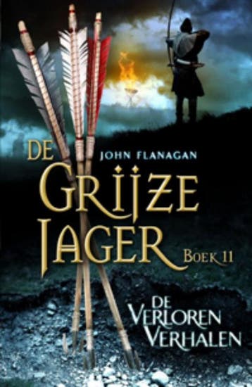 De verloren verhalen / De Grijze Jager / 11 9789025751135, Boeken, Verzenden, Zo goed als nieuw, John Flanagan