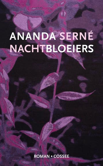 Nachtbloeiers (9789464520187, Ananda Serné), Boeken, Verzenden, Nieuw
