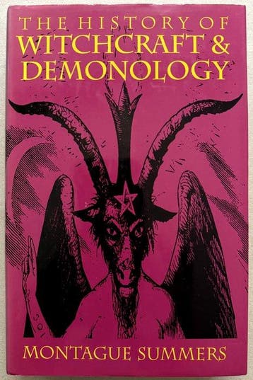 Montague Summers - The History of Witchcraft and Demonology;