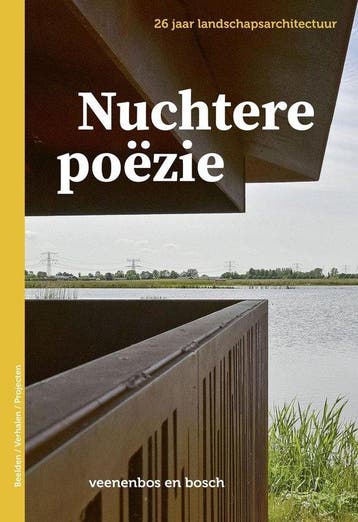 Nuchtere poëzie - 26 jaar landschapsarchitectuur veenenbos, Verzenden, Zo goed als nieuw, Harm Veenenbos