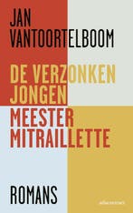 De verzonken jongen ; Meester Mitraillette 9789025454708, Verzenden, Jan Vantoortelboom