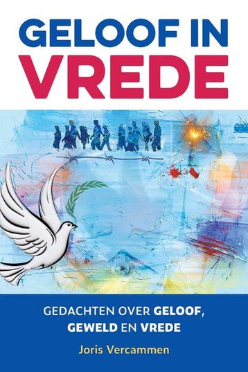 Geloof in vrede 9789493198715 Joris Vercammen, Verzenden, Joris Vercammen