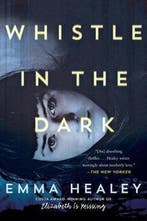 Whistle in the Dark 9780062309723 Emma Healey, Verzenden, Emma Healey
