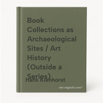 Book Collections as Archaeological Sites / Art History, Verzenden, Zo goed als nieuw, Hans Kienhorst