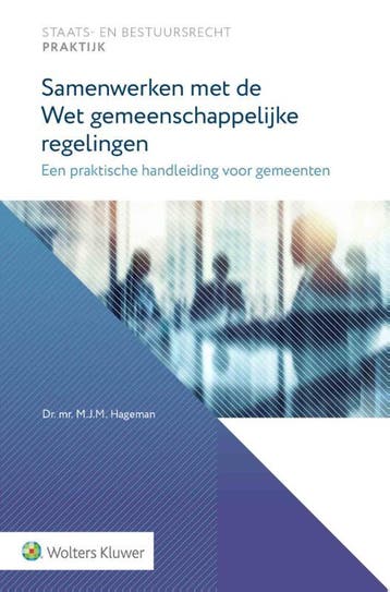 Samenwerken Met De Wet Gemeenschappelijke Regelingen | Nieuw, Verzenden, M.J.M. Hageman