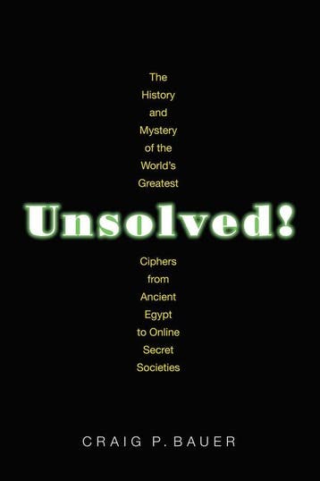 Unsolved! – The History and Mystery of the World`s Greatest, Verzenden, Gelezen, Craig P. Bauer