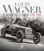 Louis Wagner – De la lumière à l’ombre, Alfa, Peugeot, Fiat, Algemeen, Verzenden, Nieuw, Michel Marc