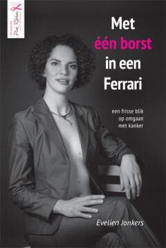 Met één borst in een Ferrari 9789087597023 Evelien Jonkers, Verzenden, Evelien Jonkers