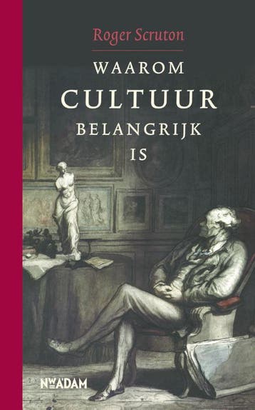 Waarom cultuur belangrijk is 9789046803905 Roger Scruton, Boeken, Verzenden, Zo goed als nieuw, Roger Scruton