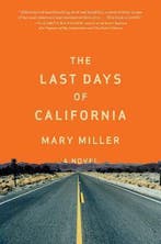 The Last Days of California - A Novel 9780871405883, Verzenden, Gelezen, Mary Miller
