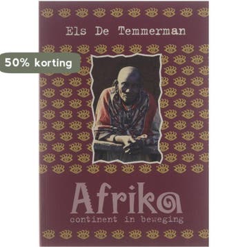 AFRIKA, CONTINENT IN BEWEGING 9789041090379 Els De Temmerman, Verzenden, Els De Temmerman