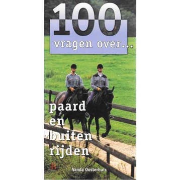100 vragen over paard en buiten rijden / 100 vragen over..., Verzenden, V. Oosterhuis