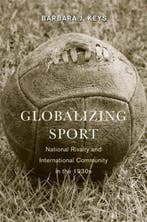 Globalizing Sport 9780674725706 Barbara J. Keys, Verzenden, Barbara J. Keys