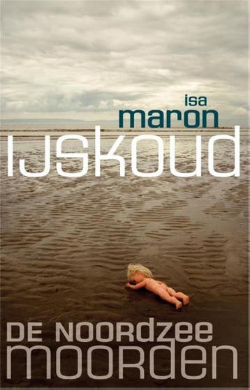IJskoud / De Noordzeemoorden / 2 9789048822706 Isa Maron, Verzenden, Isa Maron