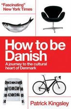 How To Be Danish 9781780721880 Dr Patrick Kingsley, Verzenden, Dr Patrick Kingsley