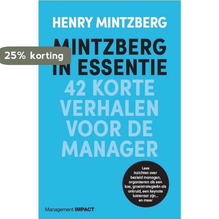 Mintzberg in essentie 9789462763302 Henry Mintzberg, Boeken, Economie, Management en Marketing, Zo goed als nieuw, Verzenden