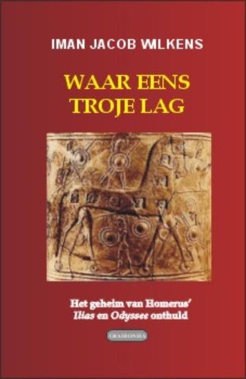 Waar Eens Troje Lag | Iman Jacob Wilkens | Nieuw, Verzenden, Nieuw, Iman Jacob Wilkens