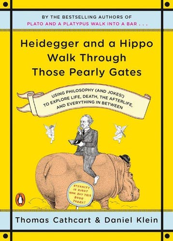 Heidegger and a Hippo Walk Through Those Pearly Gates, Verzenden, Thomas Cathcart