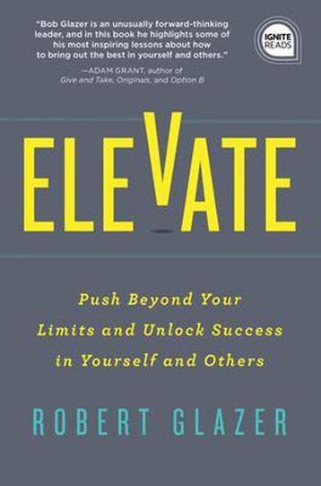 Elevate Push Beyond Your Limits and Unlock Success in, Verzenden, Zo goed als nieuw, Robert Glazer