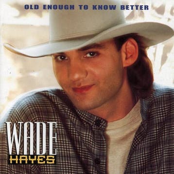 Wade Hayes - Old Enough To Know Better, Verzenden
