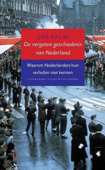 De vergeten geschiedenis van Nederland 9789025341909, Verzenden, Zo goed als nieuw, Jenny Palm