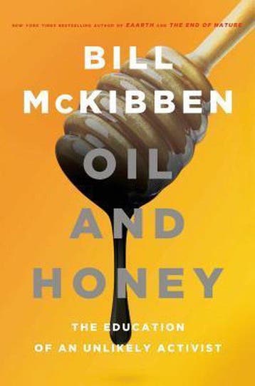 Oil and Honey 9780805092844 Bill Mckibben, Verzenden, Zo goed als nieuw, Bill Mckibben