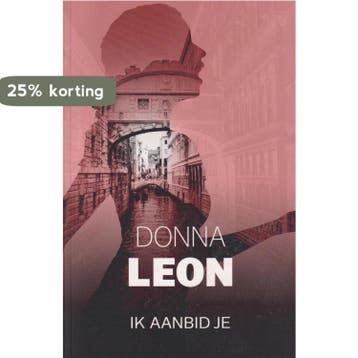 Ik aanbid je / Commissario Brunetti / 24 9789023430506, Verzenden, Donna Leon