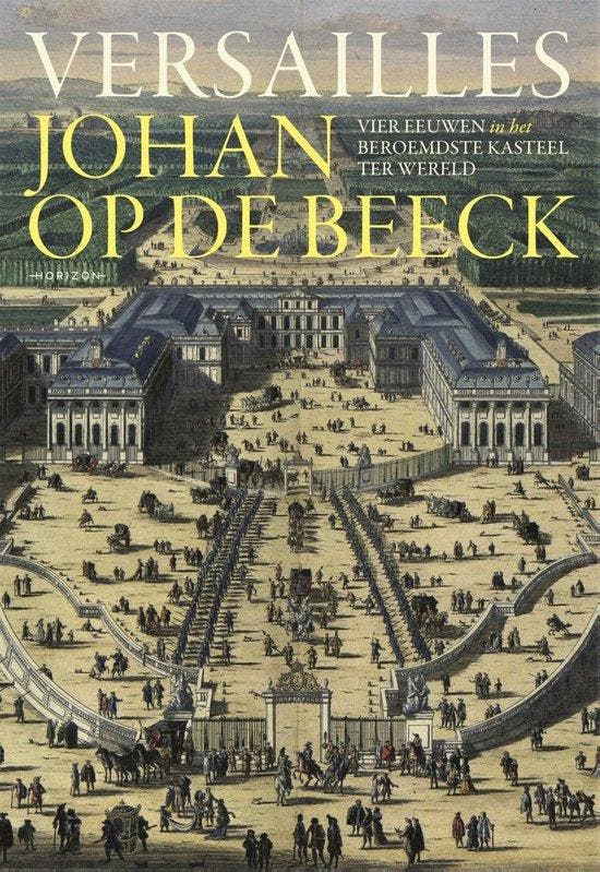 Versailles 9789492626608 Johan Op de Beeck, Boeken, Geschiedenis | Wereld, Zo goed als nieuw, Verzenden