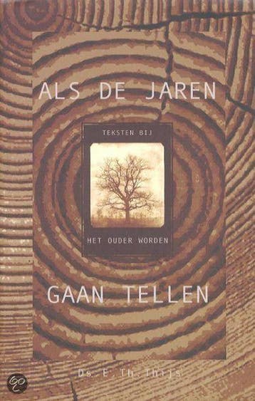 Als de jaren gaan tellen 9789043506731 E.Th. Thijs, Verzenden, Zo goed als nieuw, E.Th. Thijs