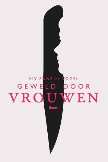 Geweld door vrouwen 9789058758842 Vivienne de Vogel, Verzenden, Vivienne de Vogel