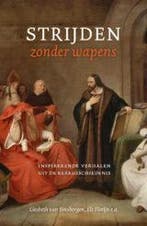 Strijden zonder wapens 9789492433879, Verzenden, Gelezen