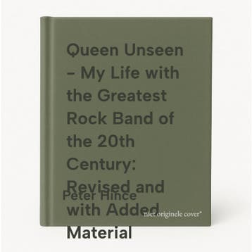 Queen Unseen - My Life with the Greatest Rock Band of the, Verzenden, Peter Hince