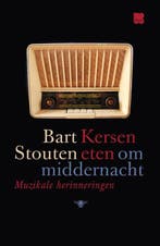 Kersen eten om middernacht 9789085425045 Bart Stouten, Boeken, Verzenden, Gelezen, Bart Stouten