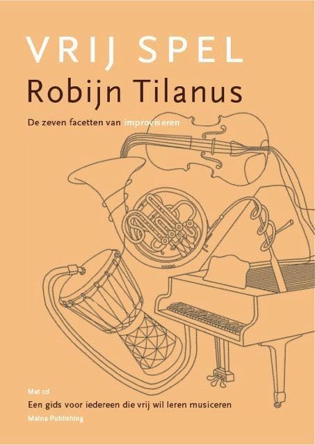 Vrij spel 9789082063608 Robijn Tilanus, Boeken, Muziek, Gelezen, Verzenden
