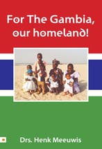 For The Gambia, our homeland 9789048413201 Henk Meeuwis, Boeken, Verzenden, Zo goed als nieuw, Henk Meeuwis