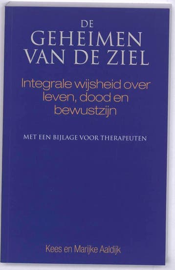 De geheimen van de ziel 9789038919539 Kees Aaldijk, Verzenden, Kees Aaldijk