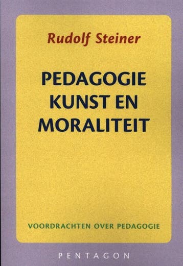 Pedagogie, kunst en moraliteit 9789490455316 Rudolf Steiner, Verzenden, Rudolf Steiner