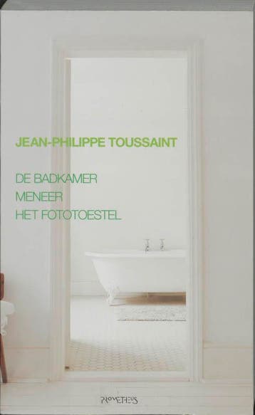 De badkamer ; Meneer ; Het fototoestel 9789044605518, Verzenden, J.P. Toussaint