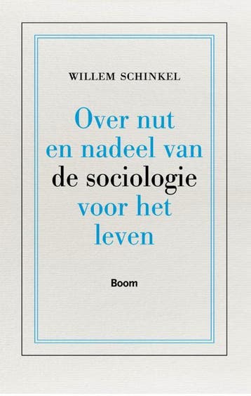 Over Nut En Nadeel Van De Sociologie Voor Het Leven | Nieuw, Verzenden, Willem Schinkel